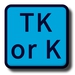 TK or K